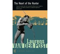The Heart of the Hunter: Customs and Myths of the African New edition by Laurens Van der Post (2002) Paperback