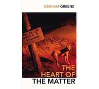 The Heart of the Matter: A mid-twentieth century portrait of a man who cannot reconcile love, honour, and belief without destroying himself.