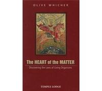 The Heart Of The Matter: Discovering The Laws Of Living Organisms (Paperback) Olive Whicher, (Auteur)