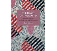 The Heart of the Matter: Ilyenkov, Vygotsky and the Courage of Thought