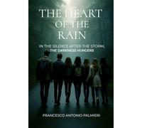 THE HEART OF THE RAIN: In the Silence After the Storm, the Darkness Hungers