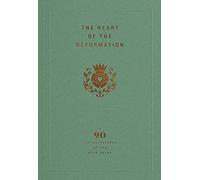 The Heart of the Reformation: A 90-Day Devotional on the Five Solas