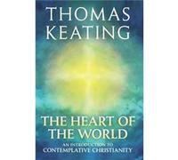 The Heart of the World by Keating & Thomas & O.C.S.O. Thomas Keating (Auteur)