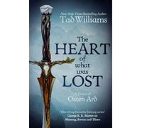 The Heart of What Was Lost: A Novel of Osten Ard