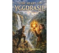 The Heart of Yggdrasil: Book 1 in the Yggdrasil Chronicles Series