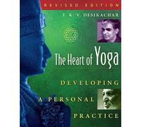 The Heart of Yoga: Developing a Personal Practice