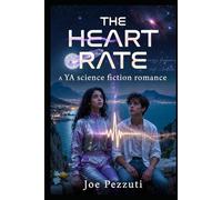THE HEART RATE: A YA science fiction romance: an alien girl, a space opera, a dystopian novel set between the stars and the Mediterranean
