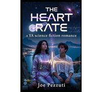 THE HEART RATE: A YA science fiction romance: an alien girl, a space opera, a dystopian novel set between the stars and the Mediterranean