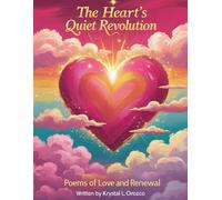 The Heart’s Quiet Revolution: Poems of Love and Renewal