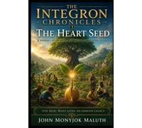 The Heart Seed: A Journey of Growth, Character, and Living Legacy