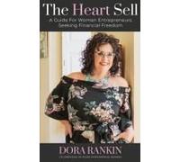 The Heart Sell, A Guide For Women Entrepreneurs Seeking Financial Freedom