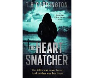 The Heart Snatcher: The Detective Ethan Brown Series