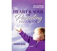 The Heart & Soul Of Parenting Handbook