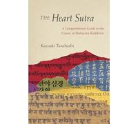 The Heart Sutra by Kazuaki Tanahashi Kazuaki Tanahashi (Auteur)