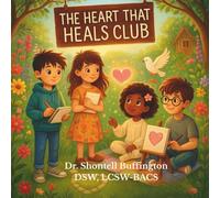The Heart that Heals: The Healing Hearts Club