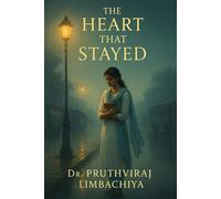 The Heart That Stayed: Some loves stories don’t end. They simply change the way they exist