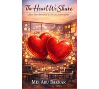 The Heart We Share: A Slow-Burn Romance of Love and Vulnerability