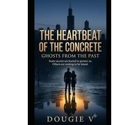 The Heartbeat Of The Concrete: Ghosts From The Past