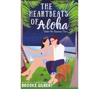 The Heartbeats of Aloha: Under the Hawaiian Stars (A Romantic Comedy)