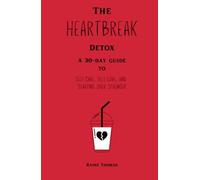 The Heartbreak Detox: 30 days of Self-Healing, Daily Reflections & Journaling, Self-Care and Self-Discovery, Healing starts here, Helps with anxiety and Depression of an Emotional Detox, Self-Help