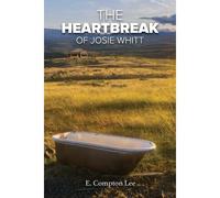 The Heartbreak Of Josie Whitt