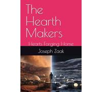 The Hearth Makers: Hearts Forging Home