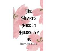 The Heart's Hidden Hieroglyphs
