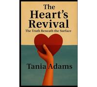 The Heart's Revival: The Truth Beneath the Surface
