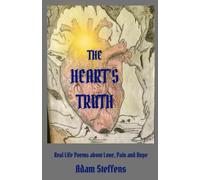 The Heart's Truth: Real life poems about love, pain and hope