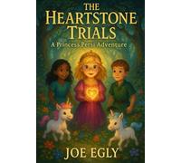 The Heartstone Trials: A Princess Persi Adventure