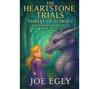 The Heartstone Trials: Forest of Echoes: A Princess Persi Adventure Book Two