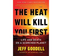The Heat Will Kill You First: Life and Death on a Scorched Planet