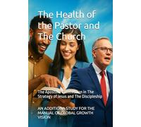 The Heath of the Pastor and The Church: The Apostolic Commission in The Strategy of Jesus and The Discipleship