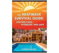 The Heatwave Survival Guide: Staying Cool, Hydrated, And Safe