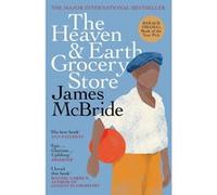 The Heaven and Earth grocery store James McBride (Auteur)
