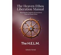 The Heaven Ethos Liberation Manual - Adonéy Kroni - Adonéy Kroni - ebook (ePub) - Livre