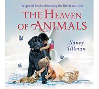 The Heaven of Animals: A special book celebrating the life of your pet