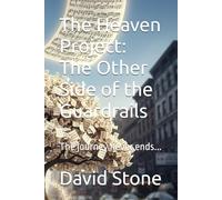 The Heaven Project: The Other Side of the Guardrails: The journey never ends...