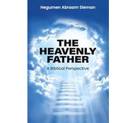 The Heavenly Father: A Biblical Perspective