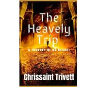The Heavenly Trip: A Journey Of No Regret