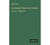 The Heavenly Twins; In Two Volumes: Volume 2 - in large print