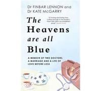 The Heavens Are All Blue by Dr Kathleen McGarry Dr Kathleen McGarry (Auteur)