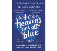 The Heavens Are All Blue by Dr Kathleen McGarry Dr Kathleen McGarry (Auteur)