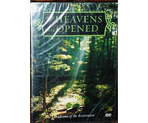 The Heavens Are Opened - The Docudrama of the Restoration