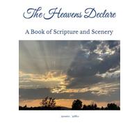 The Heavens Declare: A Book of Scripture and Scenery