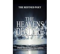 The Heavens Declare: A Poetical Anthology Extolling Christ's Faithfulness