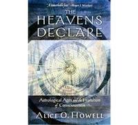The Heavens Declare Alice O. Howell (Auteur)