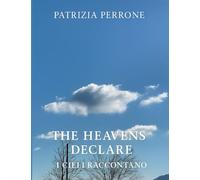 The Heavens Declare: I cieli raccontano