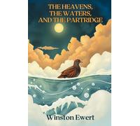The Heavens, the Waters, and the Partridge: The Historical Interaction of Faith and Science Before Modern Science