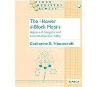 The Heavier D-Block Metals, Oxford Chemistry Primers, 73 Catherine E. Housecroft (Auteur)